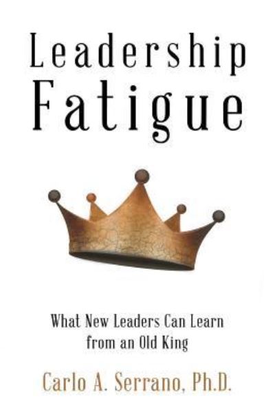 Cover for Carlo A Serrano · Leadership Fatigue (Paperback Book) (2017)