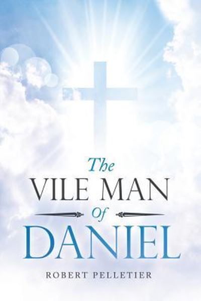 Cover for Robert Pelletier · The Vile Man of Daniel (Paperback Book) (2018)