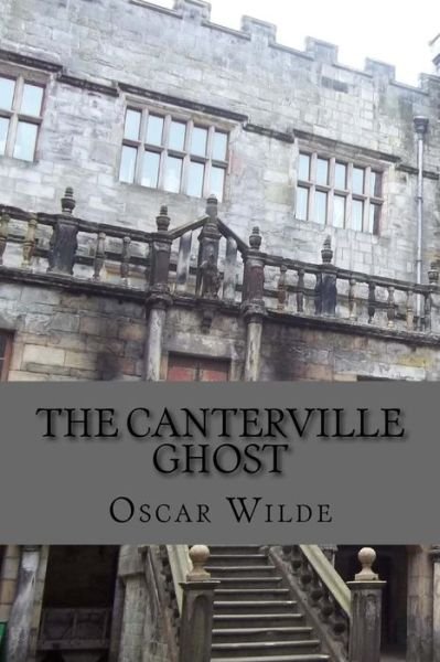The Canterville Ghost - Oscar Wilde - Livres - Createspace Independent Publishing Platf - 9781976250545 - 10 septembre 2017