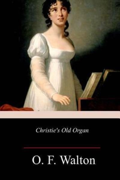 Cover for O F Walton · Christie's Old Organ (Paperback Book) (2018)