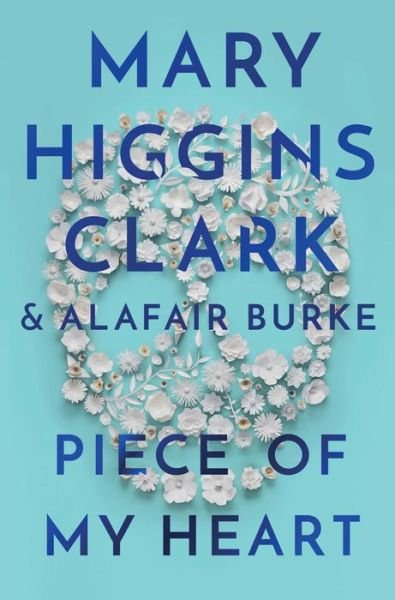 Cover for Mary Higgins Clark · Piece of My Heart - An Under Suspicion Novel (Hardcover bog) (2020)