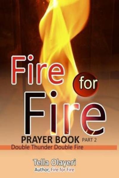 Fire for Fire part two - Tella Olayeri - Livres - CreateSpace Independent Publishing Platf - 9781983461545 - 2 janvier 2018