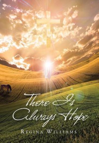 Cover for Regina Williams · There Is Always Hope (Hardcover Book) (2018)