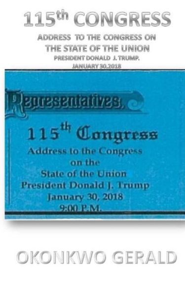 Cover for Okonkwo Gerald · 115th CONGRESS ADDRESS TO THE CONGRESS ON THE STATE OF THE UNION (Taschenbuch) (2018)