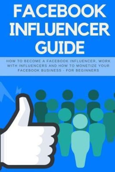 Cover for Jeff Abston · Facebook Influencer Guide (Paperback Bog) (2018)