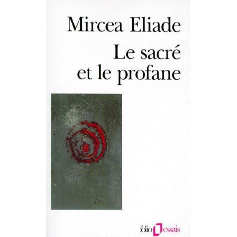 Sacre et Le Profane (Folio Essais) (French Edition) - Mircea Eliade - Böcker - Gallimard Education - 9782070324545 - 1988