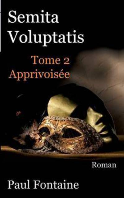 Cover for Fontaine · Semita voluptatis t2 (Buch) (2016)