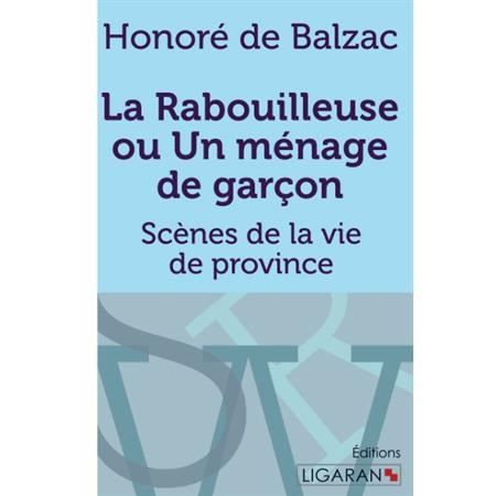 Cover for Honoré De Balzac · La Rabouilleuse ou Un ménage de garçon (Paperback Book) (2015)