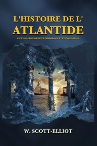 Cover for W Scott-Elliot · L'Histoire de l'Atlantide (Paperback Book) (2020)