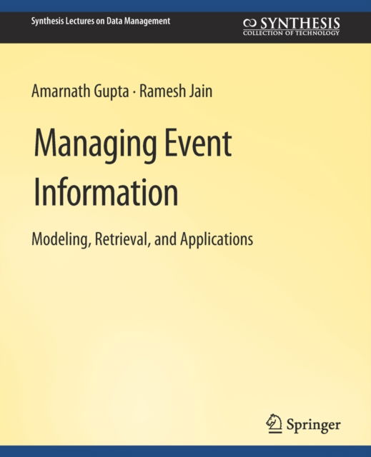 Cover for Amarnath Gupta · Managing Event Information - Synthesis Lectures on Data Management (Paperback Book) (2011)