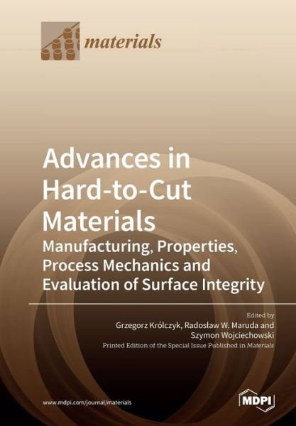 Advances in Hard-to-Cut Materials - Grzegorz Krolczyk - Bøger - MDPI AG - 9783039283545 - 13. marts 2020