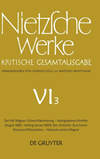 Cover for No Contributor · Der Fall Wagner. Goetzen-Dammerung. - Nachgelassene Schriften (August 1888 - Anfang Januar 1889): Der Antichrist. Ecce Homo. Dionysos-Dithyramben. - Nietzsche Contra Wagner (Hardcover Book) (1969)