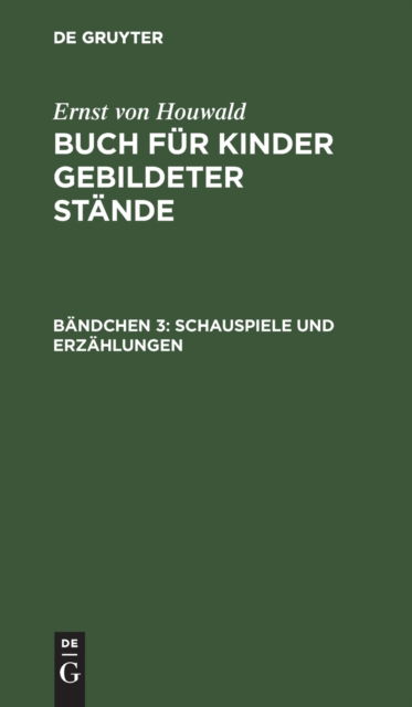 Cover for Ernst von Houwald · Schauspiele und Erzhlungen (N/A) (1901)
