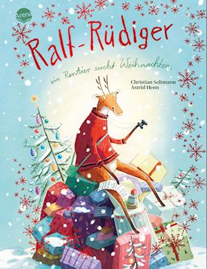 Ralf-Rüdiger. Ein Rentier sucht Weihnachten - Christian Seltmann - Bücher - Arena - 9783401721545 - 13. September 2024