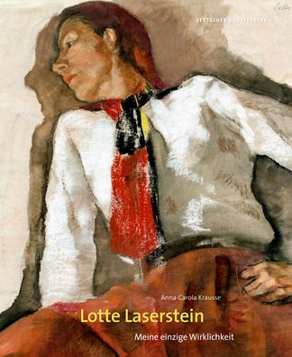 Cover for Anna-Carola Krausse · Lotte Laserstein: Meine einzige Wirklichkeit (Hardcover Book) (2018)