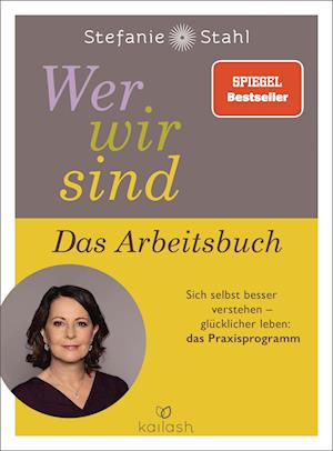 Wer wir sind. Das Arbeitsbuch - Stefanie Stahl - Books - Kailash - 9783424632545 - May 22, 2024