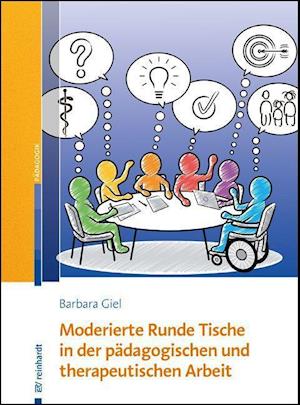 Cover for Barbara Giel · Moderierte Runde Tische in der pädagogischen und therapeutischen Arbeit (Paperback Book) (2021)