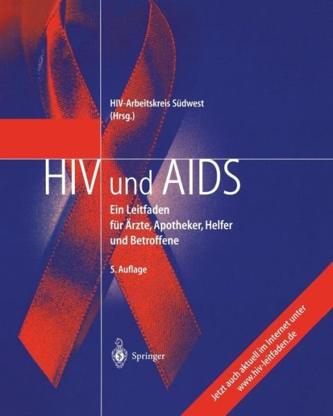 Cover for Hiv Arbeitskreis S · HIV Und AIDS: Ein Leitfaden Fur AErzte, Apotheker, Helfer Und Betroffene (Innbunden bok) [5th 5. Aufl. edition] (2003)