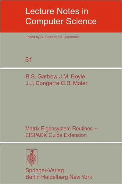 Cover for B.s. Garbow · Matrix Eigensystem Routines - Eispack Guide Extension - Lecture Notes in Computer Science (Paperback Book) [1st Ed. 1977. 4th Printing 1988 edition] (1977)