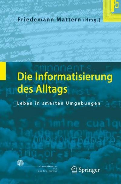 Cover for 9783540714552 · Die Informatisierung des Alltags: Leben in smarten Umgebungen (Hardcover bog) (2007)