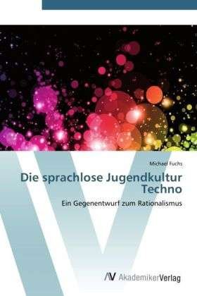 Cover for Fuchs · Die sprachlose Jugendkultur Techn (Bog) (2012)