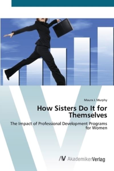 Cover for Murphy · How Sisters Do It for Themselves (Book) (2012)