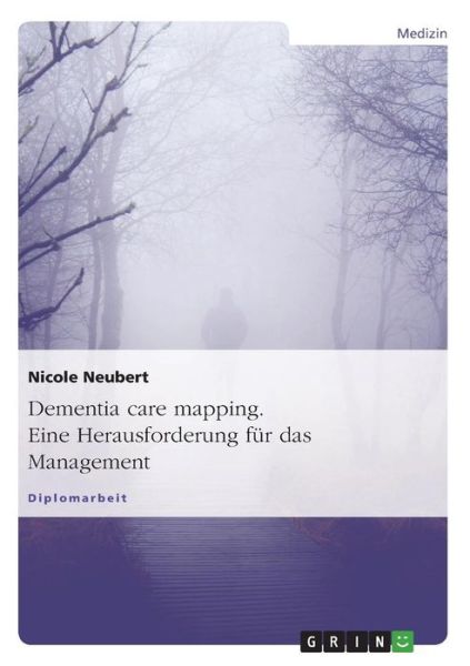 Cover for Nicole Neubert · Dementia Care Mapping. Eine Herausforderung Fur Das Management (Paperback Book) [German edition] (2008)