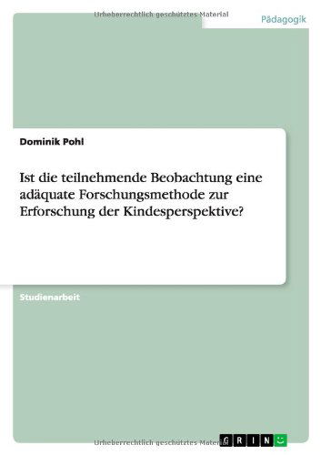 Ist die teilnehmende Beobachtung e - Pohl - Books - GRIN Verlag - 9783640931545 - June 6, 2011