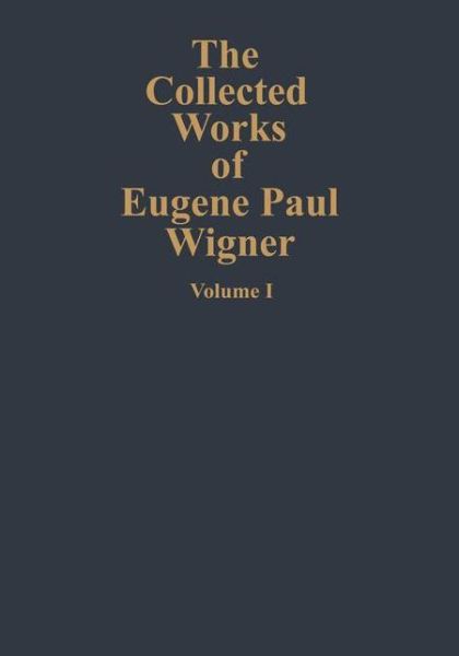 Cover for J Mehra · The Collected Works of Eugene Paul Wigner (Scientific Papers) (Paperback Book) [Softcover Reprint of the Original 1st Ed. 1993 edition] (2011)