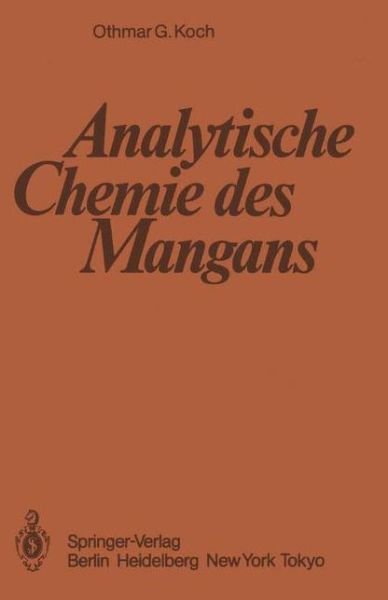 Cover for Othmar G. Koch · Analytische Chemie des Mangans (Pocketbok) [Softcover reprint of the original 1st ed. 1985 edition] (2011)
