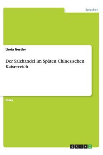 Cover for Linda Nestler · Der Salzhandel Im Spaten Chinesischen Kaiserreich (Paperback Book) [German edition] (2013)