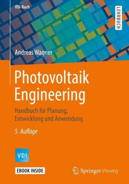 Photovoltaik Engineering - Wagner - Books -  - 9783662584545 - January 18, 2019