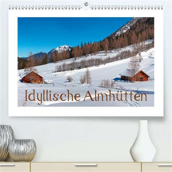 Cover for Kramer · Idyllische Almhütten (Premium-Ka (Bog)