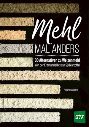 Cover for Valerie Cupillard · Mehl mal anders (Book) (2023)