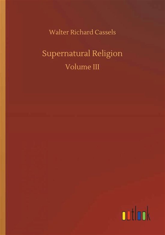 Supernatural Religion - Cassels - Bøger -  - 9783734036545 - 20. september 2018