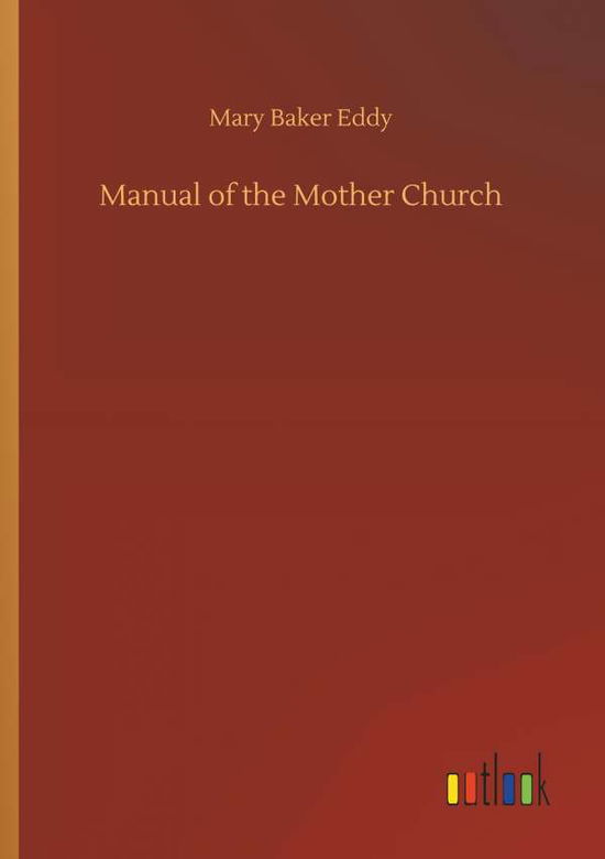 Cover for Mary Baker Eddy · Manual of the Mother Church (Paperback Book) (2018)