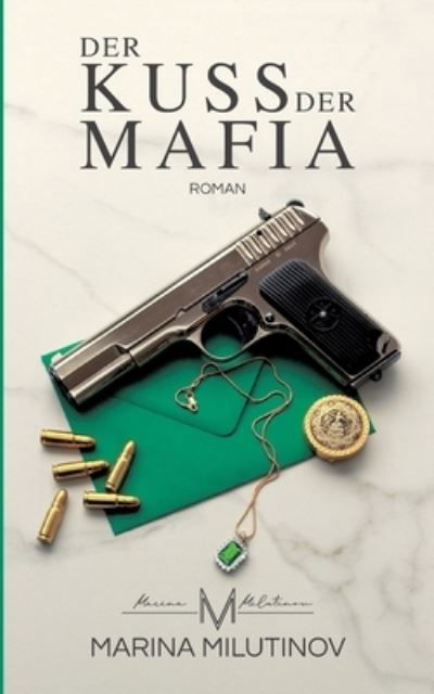 Cover for Marina Milutinov · Der Kuss der Mafia (Book) (2023)