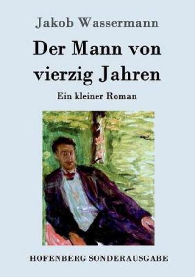 Cover for Wassermann · Der Mann von vierzig Jahren (Buch) (2017)