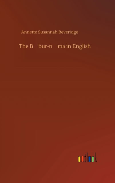 Cover for Annette Susannah Beveridge · The B&amp;#257; bur-n&amp;#257; ma in English (Hardcover Book) (2020)