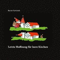 Cover for Rainer Karliczek · Letzte Hoffnung für leere Kirchen (Book) (2021)