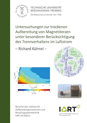 Cover for Richard Kühnel · Untersuchungen zur trockenen Aufbereitung von Magnetiterzen unter besonderer Berücksichtigung des Trennverhaltens im Luftstrom (Paperback Book) (2021)