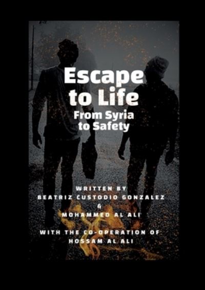 Cover for Beatriz Custodio Gonzalez · Escape to Life: From Syria to Safety (Paperback Book) (2023)
