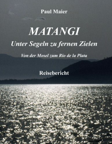 Cover for Paul Maier · Matangi - Unter Segeln zu fernen Zielen (Paperback Book) [German edition] (2010)
