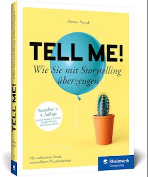 Cover for Thomas Pyczak · Tell me!: Wie Sie mit Storytelling überzeugen. Zahlreiche Praxisbeispiele für alle, die erfolgreich sein wollen in Beruf, PR und Marketing. Ausgabe 2023 (Book) (2023)