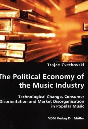 Cover for Trajce Cvetkovski · The Political Economy of the Music Industry (Paperback Book) (2007)