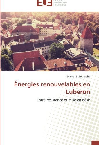 Cover for Djamal E. Bouragba · Énergies Renouvelables en Luberon: Entre Résistance et Mise en Désir (Paperback Book) [French edition] (2018)