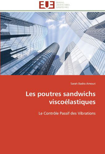 Cover for Sarah Badra Amouri · Les Poutres Sandwichs  Viscoélastiques: Le Contrôle Passif Des Vibrations (Paperback Book) [French edition] (2018)