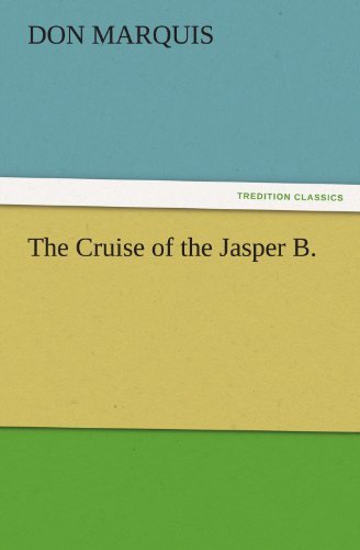 Cover for Don Marquis · The Cruise of the Jasper B. (Tredition Classics) (Pocketbok) (2011)