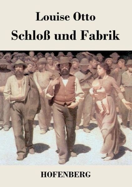 Cover for Louise Otto · Schloss Und Fabrik (Taschenbuch) (2015)