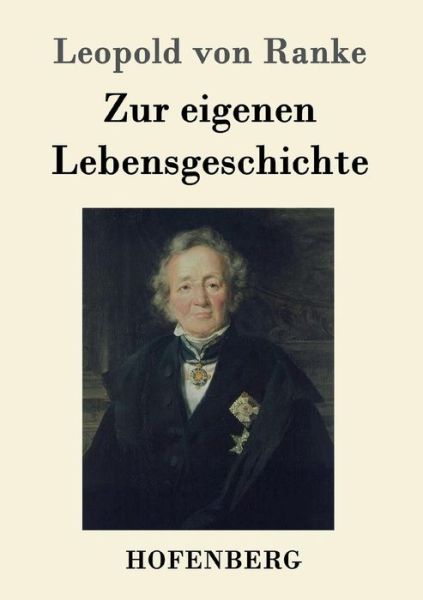 Cover for Ranke · Zur eigenen Lebensgeschichte (Book) (2016)